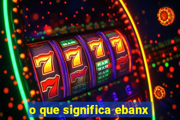 o que significa ebanx